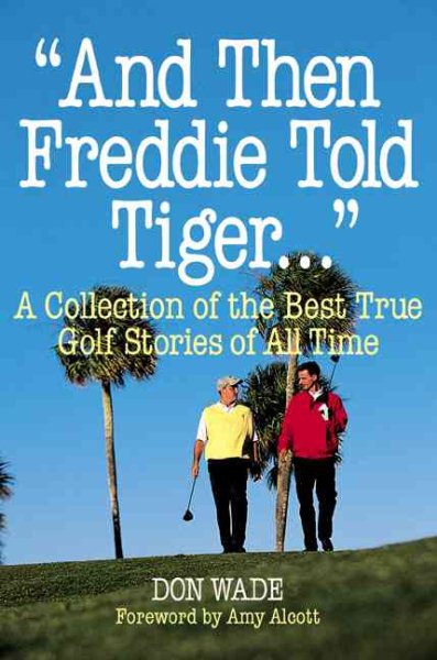And Then Freddie Told Tiger . . .