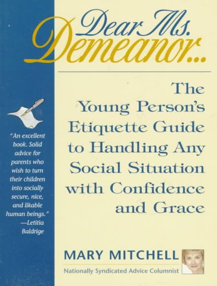 Dear Ms. Demeanor: The Young Person's Etiquette Guide to Handling Any Social Situation With Confidence and Grace cover
