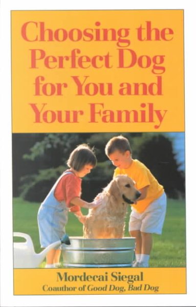 Choosing the Perfect Dog for You and Your Family cover