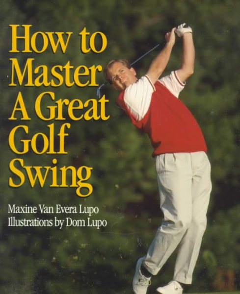 How to Master a Great Golf Swing cover