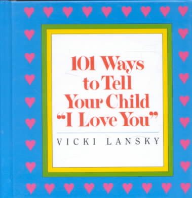 101 Ways to Tell Your Child "I Love You" cover