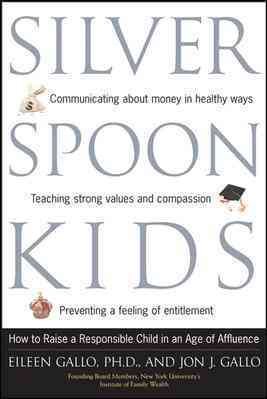 Silver Spoon Kids : How Successful Parents Raise Responsible Children cover