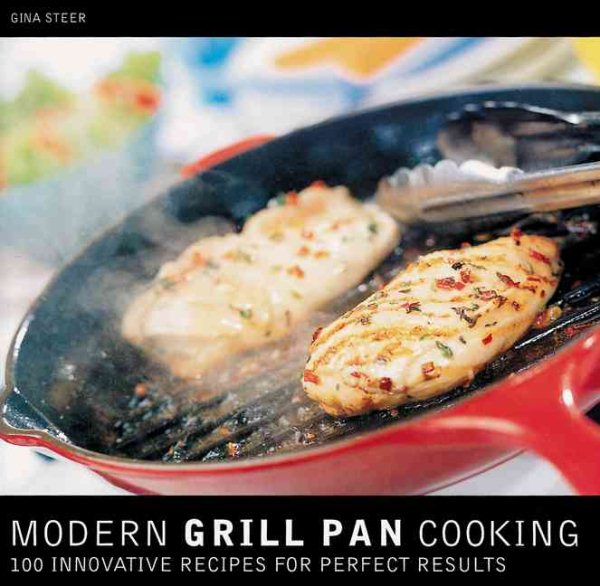 Modern Grill Pan Cooking : 100 Innovative Recipes for Perfect Results