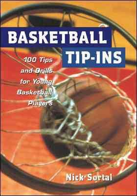 Basketball Tip-Ins : 100 Tips and Drills for Young Basketball Players cover