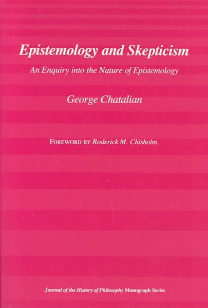 Epistemology and Skepticism: An Enquiry into the Nature of Epistemology (The Journal of the History of Philosophy Monograph) cover