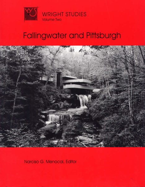 Wright Studies, Volume Two: Fallingwater and Pittsburgh