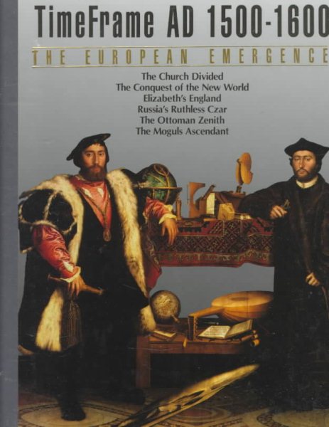 The European Emergence: Time Frame AD 1500-1600 (Time Frame)