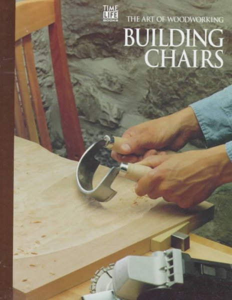 Building Chairs (Art of Woodworking) cover