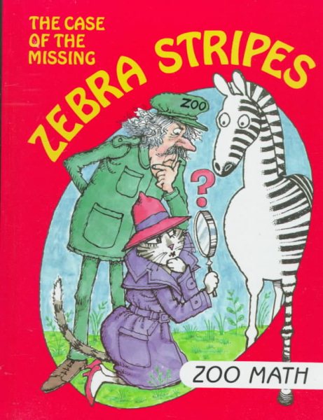 The Case of the Missing Zebra Stripes Zoo Math (I Love Math) cover