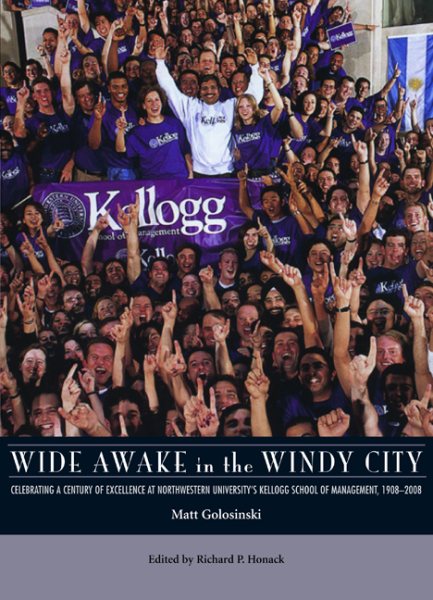 Wide Awake in the Windy City: Celebrating a Century of Excellence at Northwestern University's Kellogg School of Management