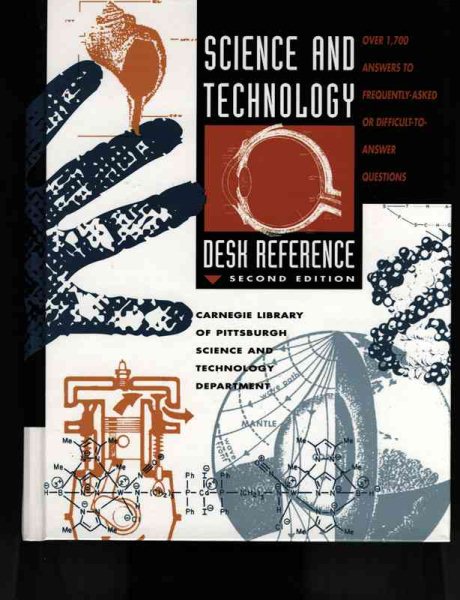 Science and Technology Desk Reference: Over 1,700 Answers to Frequently-Asked or Difficult-To-Answer Questions