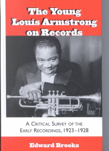 The Young Louis Armstrong on Records : A Critical Survey of the Early Recordings, 1923-1928 (Studies in Jazz Series) cover