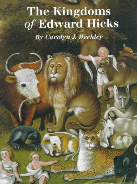 Kingdoms of Edward Hicks (Abby Aldrich Rockefeller Folk Art Center Series) cover