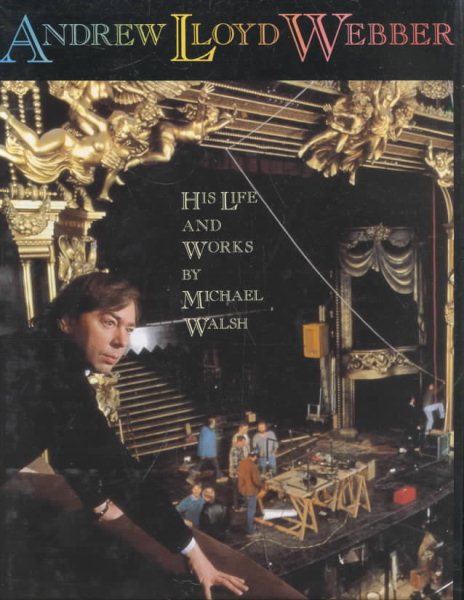 Andrew Lloyd Webber: His Life and Works cover