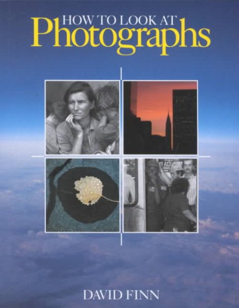 How to Look At Photographs: Reflections on the Art of Seeing cover