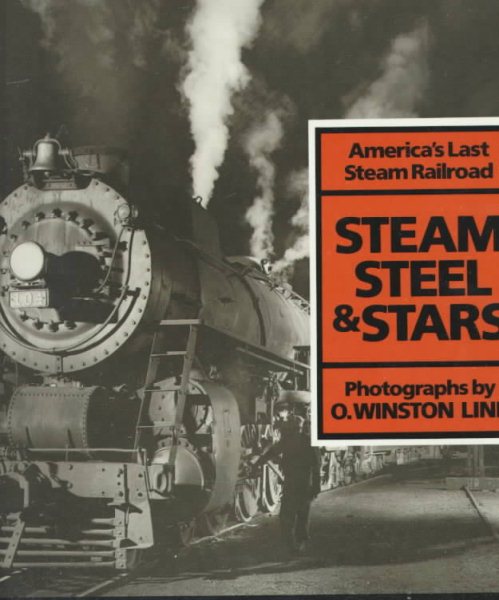 Steam, Steel, and Stars: America's Last Steam Railroad cover