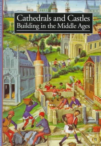 Cathedrals and Castles: Building in the Middle Ages cover