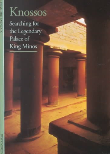 Knossos Searching for the Legendary Palace of King Minos (Discoveries)
