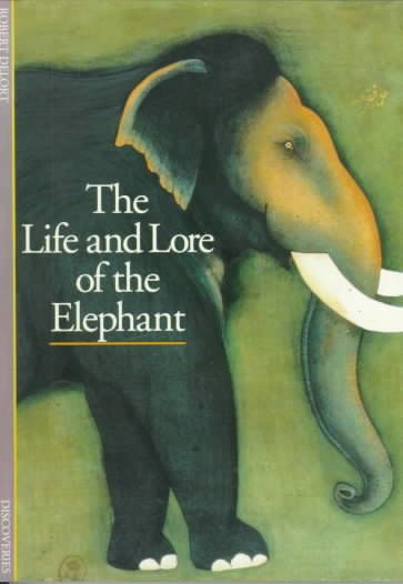 The Life and Lore of the Elephant (DISCOVERIES (ABRAMS))