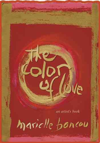 The Color of Love: An Artist's Book of Poetry and Passion cover