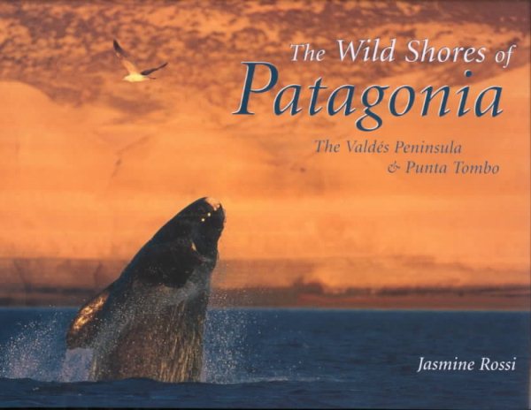 The Wild Shores of Patagonia: The Valdes Peninsula & Punta Tombo