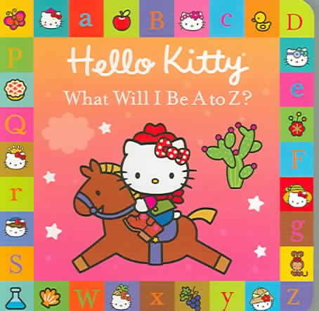 Hello Kitty : What Will I Be A to Z? Board Book cover