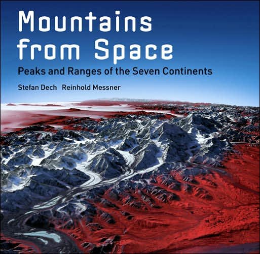 Mountains from Space: Peaks and Ranges of the Seven Continents cover