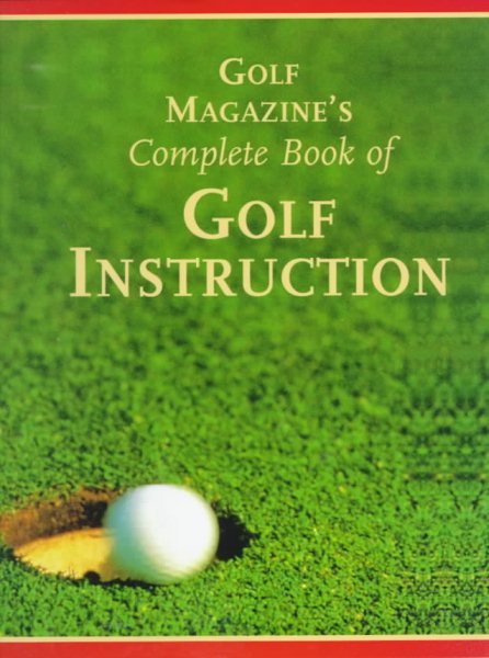 Golf Magazine's Complete Book of Golf Instruction cover