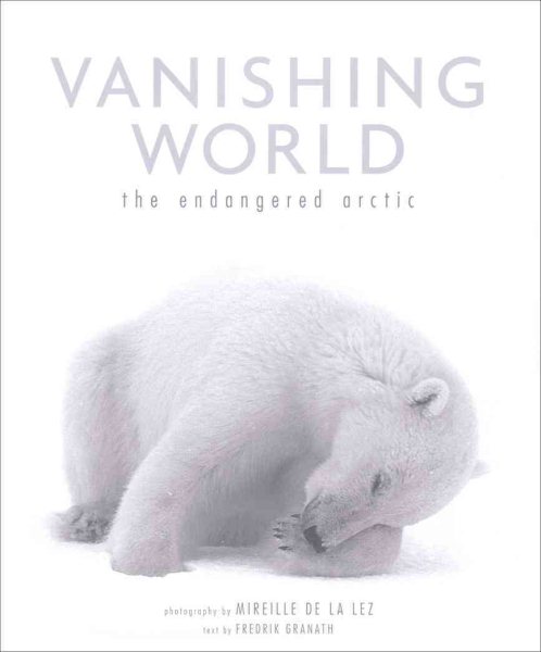 Vanishing World: The Endangered Arctic cover