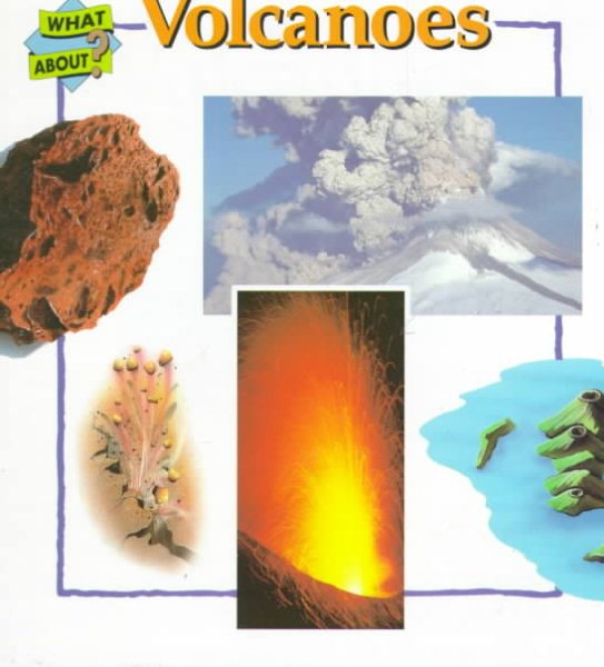 Volcanoes (What About... - Health and Science)