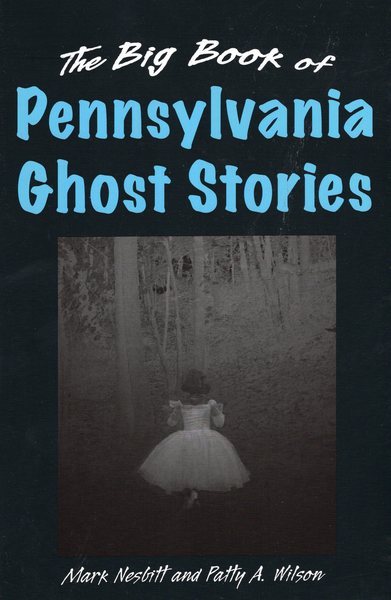 Big Book of Pennsylvania Ghost Stories, The (Big Book of Ghost Stories)