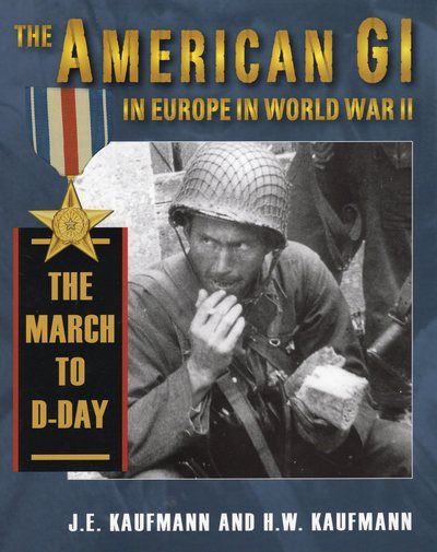 The American GI in Europe in World War II: The March to D-Day cover