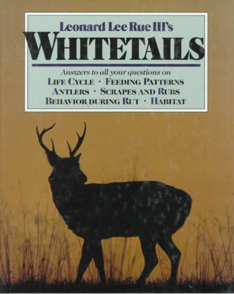 Whitetails: Answers to All Your Questions on Life Cycle, Feeding Patterns, Antlers, Scrapes and Rubs, Behavior During the Rut, cover