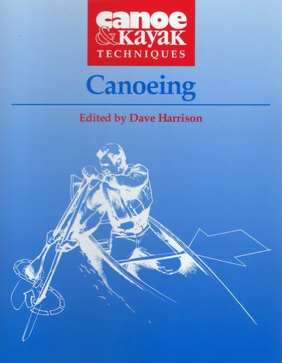 Canoeing (Canoe & Kayak Techniques) cover