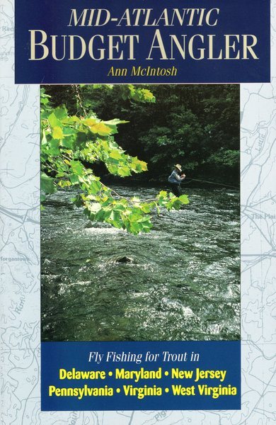 Mid-atlantic Budget Angler: Fly-fishing for Trout in Delaware, Maryland, New Jersey, Pennsylvania, Virginia, West Virginia cover