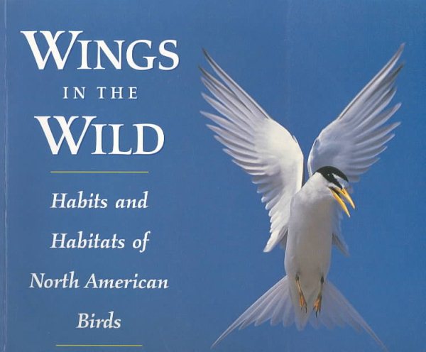 Wings In the Wild: Habits and Habitats of North American Birds cover