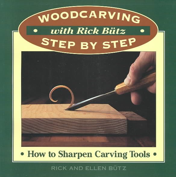 Woodcarving with Rick Butz: How to Sharpen Tools (Woodcarving Step by Step with Rick Butz) cover
