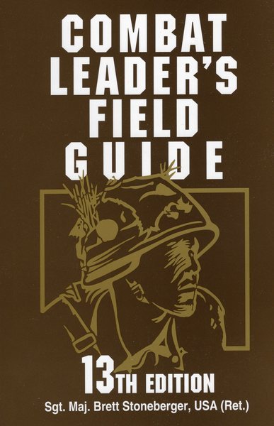 Combat Leader's Field Guide: 13th Edition