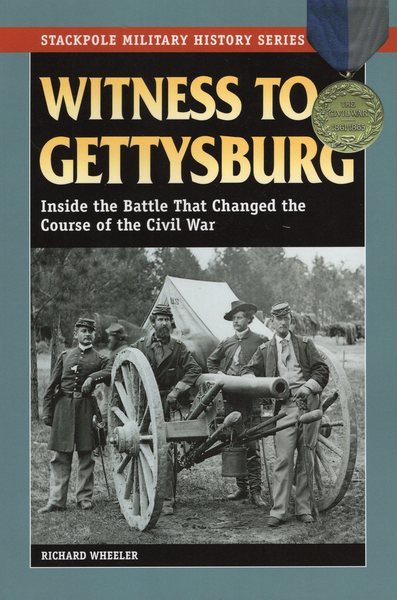 Witness to Gettysburg: Inside the Battle That Changed the Course of the Civil War (Stackpole Military History Series)