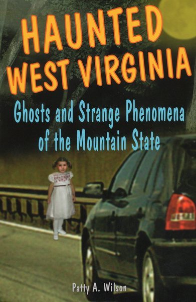 Haunted West Virginia: Ghosts and Strange Phenomena of the Mountain State (Haunted Series) cover