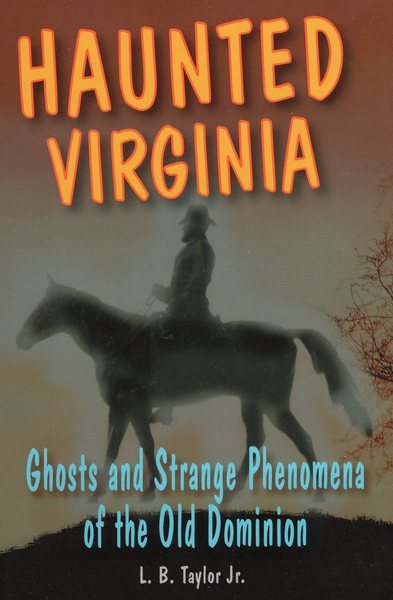 Haunted Virginia: Ghosts and Strange Phenomena of the Old Dominion (Haunted Series) cover