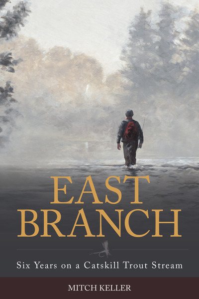 East Branch: Six Years on a Catskill Trout Stream cover