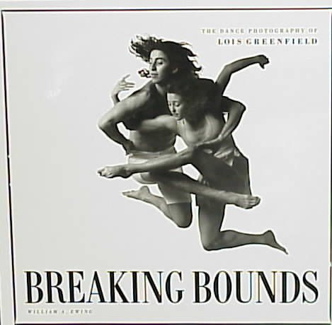 Breaking Bounds: The Dance Photography of Lois Greenfield cover