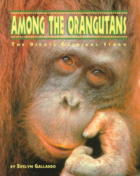 Among the Orangutans: The Birute Galdikas Story (The Great Naturalists)