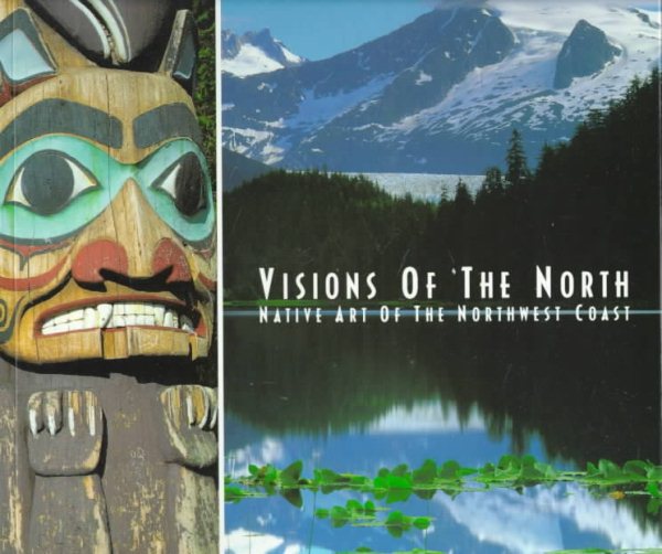 Visions of the North: Native Art of the Northwest Coast cover