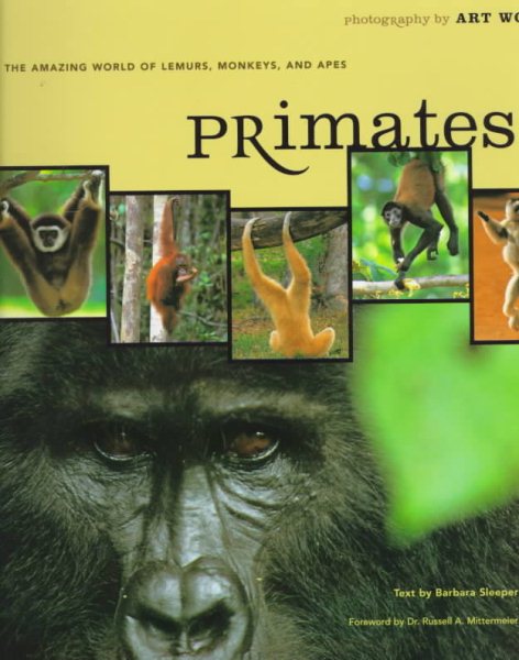 Primates: The Amazing World of Lemurs, Monkeys, and Apes cover