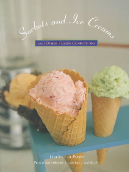 Sorbets and Ice Creams: And Other Frozen Confections cover