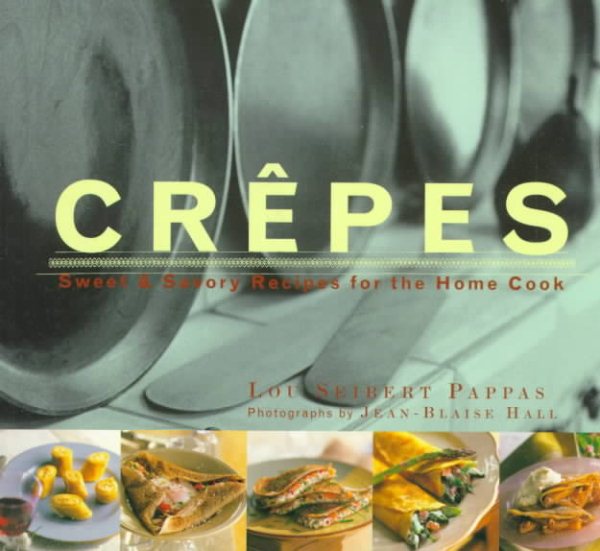Crepes: Sweet & Savory Recipes for the Home Cook (Illustrated) cover