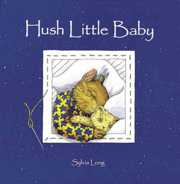 Hush Little Baby: (Baby Board Books, Baby Books First Year, Board Books for Babies) (Family Treasure Nature Encylopedias) cover