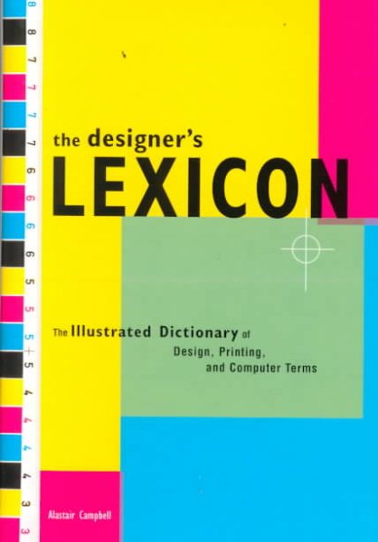 The Designer's Lexicon: The Illustrated Dictionary of Design, Printing, and Computer Terms cover